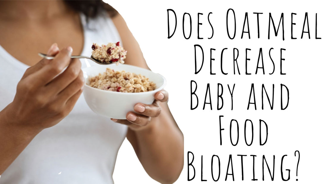 How Does Oatmeal Decrease Baby and Food Bloating