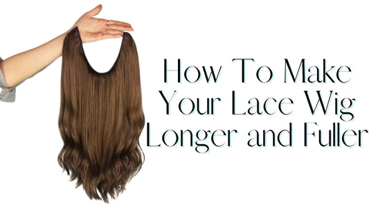 How To Quickly Make Your Lace Wig Longer and Fuller Using a Halo Hair Extension