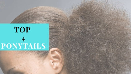 Top 4 Sleek Ponytails For Natural Hair