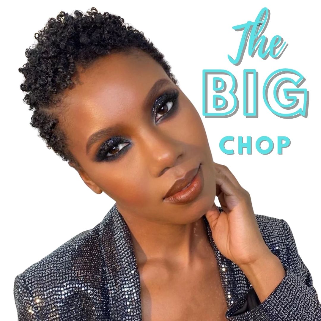 Are You Ready To Do The Big Chop?!
