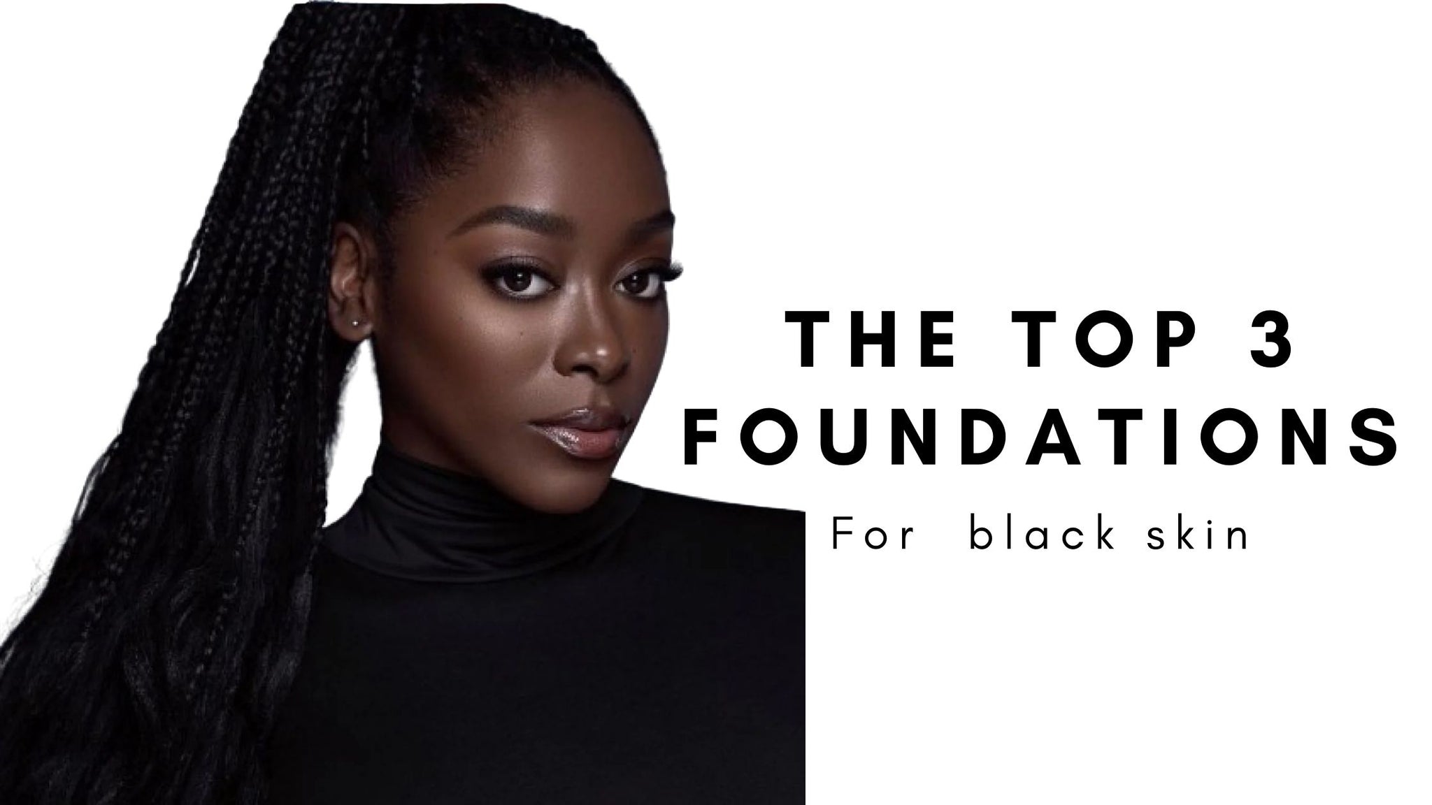 The Top 3 Foundation For African American Women