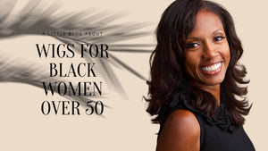 Wigs For Black Women Over 50